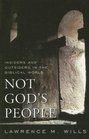 Not God's People Insiders and Outsiders in the Biblical World