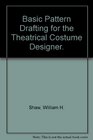 Basic Pattern Drafting for the Theatrical Costume Designer