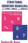 Structural Equation Modeling With Lisrel Prelis and Simplis Basic Concepts Applications and Programming
