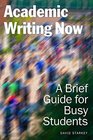 Academic Writing Now A Brief Guide for Busy Students