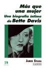 Mas que una mujer Una biografia intima de Bette Davis