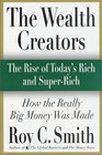 Wealth Creators The Rise of Today's New Rich and SuperRich