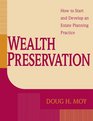 Wealth Preservation How to Start and Develop an Estate Planning Practice