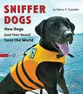 Sniffer Dogs How Dogs  Save the World