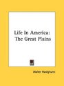 Life In America The Great Plains