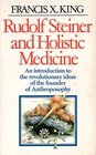 Rudolf Steiner and Holistic Medicine
