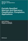 Partially Specified Matrices and Operators Classification Completion Applications
