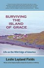 Surviving the Island of Grace Life on the Wild Edge of America