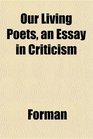 Our Living Poets an Essay in Criticism