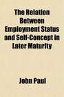 The Relation Between Employment Status and SelfConcept in Later Maturity