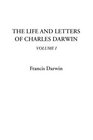 The Life and Letters of Charles Darwin Volume I