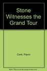 Stone Witnesses the Grand Tour