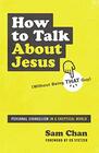 How to Talk about Jesus  Personal Evangelism in a Skeptical World