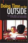 Doing Time on the Outside Incarceration and Family Life in Urban America