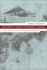 Mapping Early Modern Japan Space Place and Culture in the Tokugawa Period 16031868