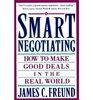 Smart Negotiating How to Make Good Deals in the Real World