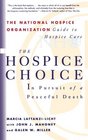 The Hospice Choice  In Pursuit of a Peaceful Death