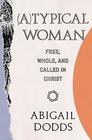 Typical Woman Free Whole and Called in Christ