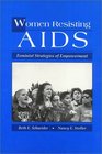 Women Resisting AIDS: Feminist Strategies of Empowerment (Health, Society, and Policy)