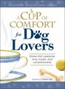 Cup of Comfort for Dog Lovers Stories That Celebrate Love Loyality and Companionship