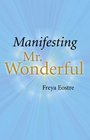 Manifesting Mr. Wonderful