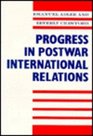 Progress in PostWar International Relations