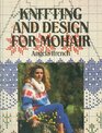 Knitting and Design for Mohair