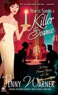 How to Survive a Killer Seance (Party-Planning, Bk 3)