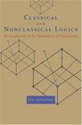 Classical and Nonclassical Logics An Introduction to the Mathematics of Propositions