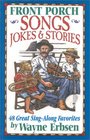 Front Porch Songs Jokes  Stories 48 Great SingAlong Favorites