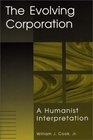 The Evolving Corporation A Humanist Interpretation