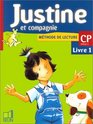 Justine et compagnie  Mthode de lecture CP livret 1