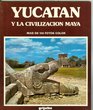 Yucatan y la civilizacion maya