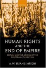 Human Rights and the End of Empire Britain and the Genesis of the European Convention