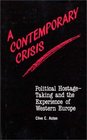 A Contemporary Crisis Political HostageTaking and the Experience of Western Europe