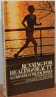 Running for Health and Beauty  A Complete Guide for Women