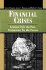 Financial Crises Lessons from the Past Preparation for the Future