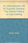 An International Law of Guerrilla Warfare