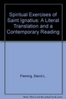 Spiritual Exercises of Saint Ignatius A Literal Translation and a Contemporary Reading