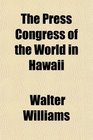 The Press Congress of the World in Hawaii