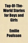 TopOfTheWorld Stories for Boys and Girls