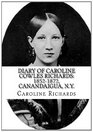 Diary of Caroline Cowles Richards 18521872 Canandaigua NY