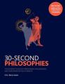 30Second Philosophies The 50 Most Thoughtprovoking Philosophies Each Explained in Half a Minute