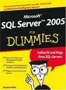 Microsoft SQL Server 2005 Fur Dummies 2 Aktualisierte Auflage