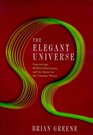 The elegant universe Superstrings hidden dimensions and the quest for the ultimate theory