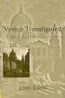 Venice Transfigured The Myth of Venice in British Culture 16601797