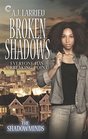 Broken Shadows (Shadowminds, Bk 3)