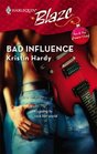Bad Influence (Sex & the Supper Club, Bk 4) (Harlequin Blaze, No 295)