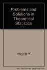 Problems and solutions in theoretical statistics