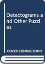 Detectograms and Other Puzzles